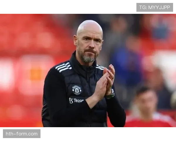 滕哈赫战术核心升级，曼联体系迎来新突破