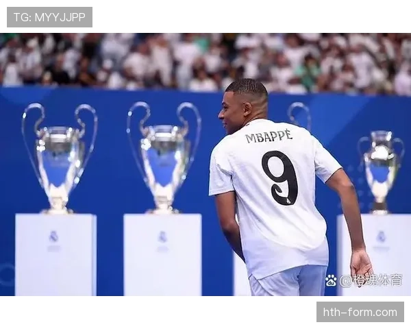 姆巴佩加盟皇马首季能否重塑球队命运？新赛季表现引期待