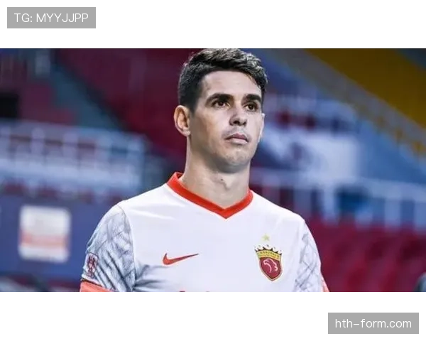 奥斯卡进球爆发助球队冲刺联赛巅峰 奥斯卡进球爆发助球队冲刺联赛巅峰