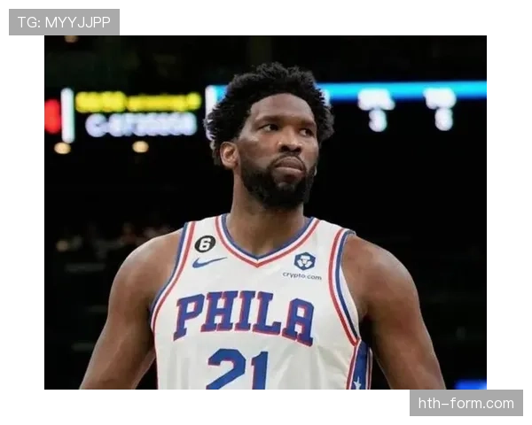 恩比德休赛期天天喝红酒配牛排，训练师快疯了